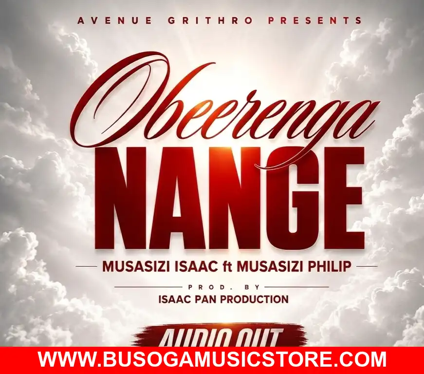 Obeerenga Nange by Musasizi Philip ft Musasizi Isaac